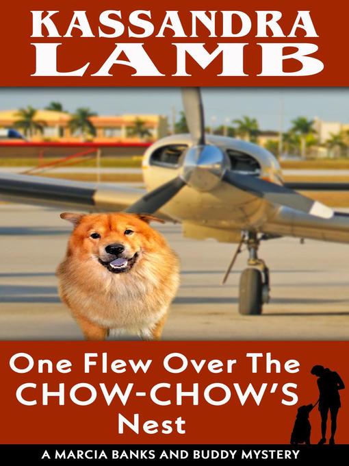 Title details for One Flew Over the Chow-Chow's Nest by Kassandra Lamb - Available